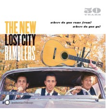 The New Lost City Ramblers - 50 Years: Where Do You Come From? Where Do You Go?