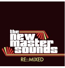 The New Mastersounds - Re:Mixed