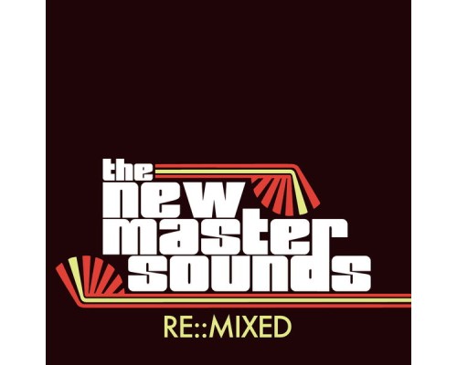 The New Mastersounds - Re:Mixed