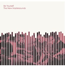 The New Mastersounds - Be Yourself