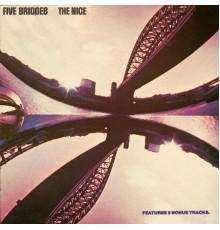 The Nice - Five Bridges