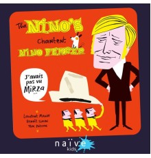 The Nino's - J'avais pas vu Mirza... (The Nino's chantent Nino Ferrer)
