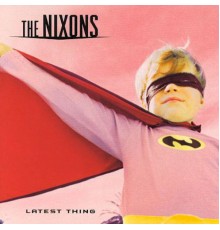 The Nixons - Latest Thing