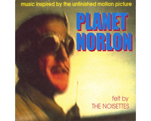 The Noisettes - planet norlon