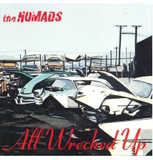 The Nomads - All Wrecked Up