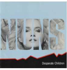 The Nuns - Desperate Children