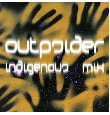 The OUTpsiDER - Indigenous Mix