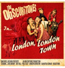 The Obscuritones - London, London Town