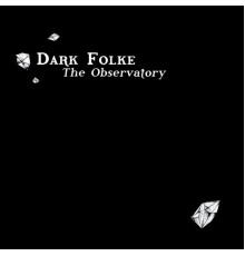 The Observatory - Dark Folke