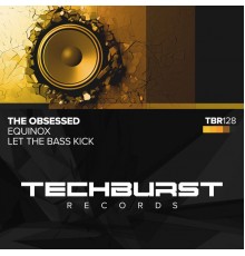 The Obsessed - Equinox / Let The Bass Kick