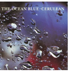 The Ocean Blue - Cerulean