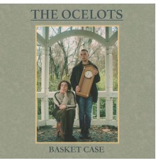 The Ocelots - Basket Case