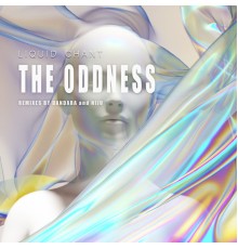 The Oddness - Liquid Chant