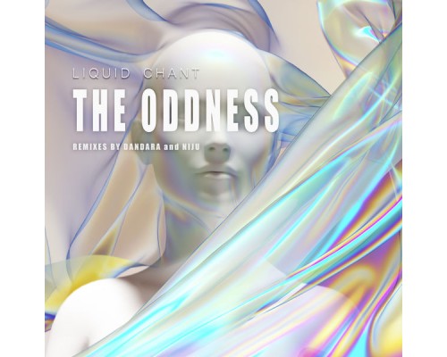 The Oddness - Liquid Chant