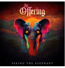 The Offering - Seeing the Elephant