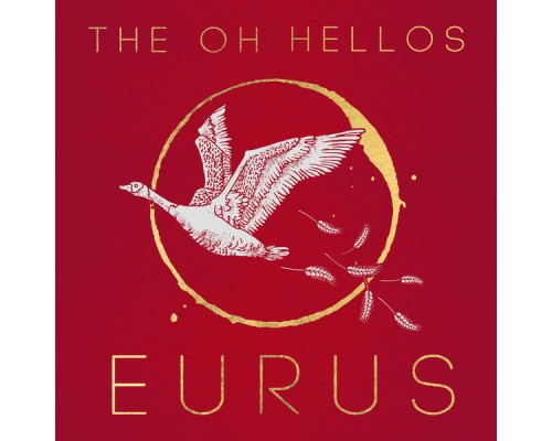 The Oh Hellos - Eurus