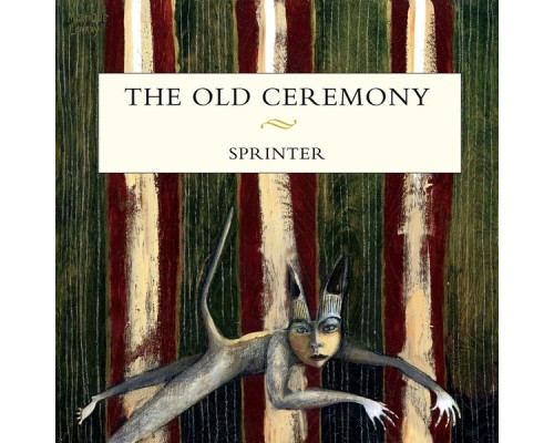 The Old Ceremony - Sprinter