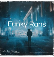 The One Minutes - Funky Rans