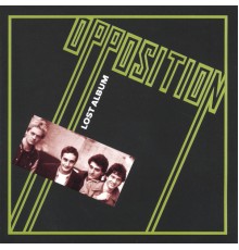 The Opposition - Lost Album