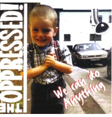 The Oppressed - We Can Do Anything