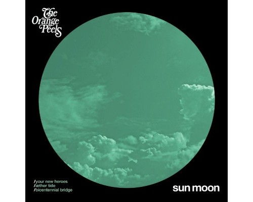 The Orange Peels - Sun Moon