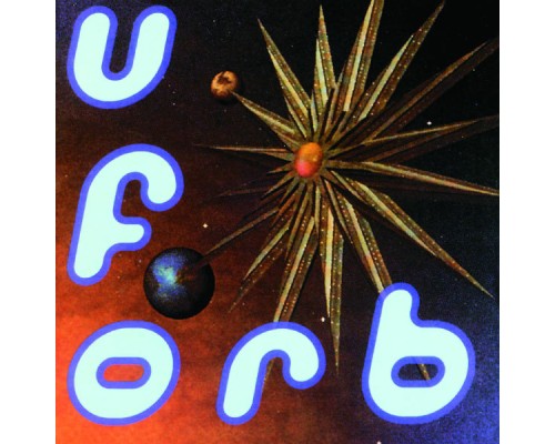 The Orb - U.F.Orb