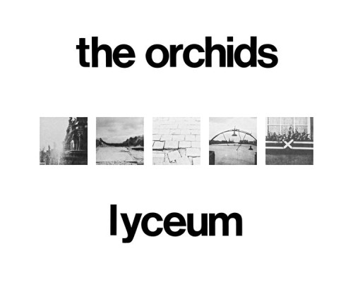 The Orchids - Lyceum