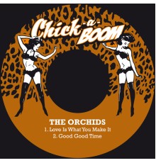 The Orchids - Love Is What You Make It / Good Good Time