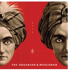 The Organism & Moscoman - Rite EP