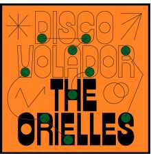 The Orielles - Disco Volador