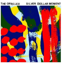 The Orielles - Silver Dollar Moment