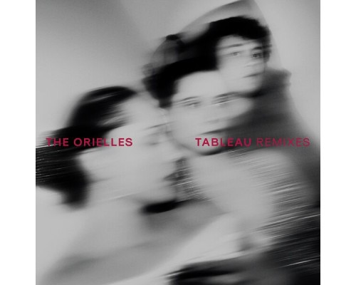 The Orielles - Tableau Remixes