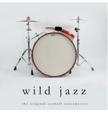 The Original Cornell Syncopators - Wild Jazz
