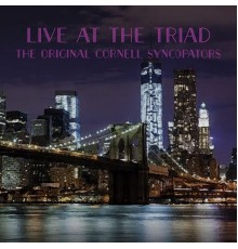 The Original Cornell Syncopators - Live at the Triad