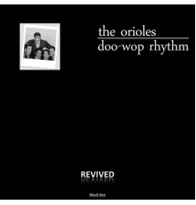 The Orioles - Doo-Wop Rhythm (Remastered)