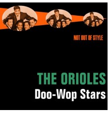 The Orioles - Doo-Wop Stars (Remastered)