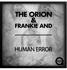 The Orion - Human Error