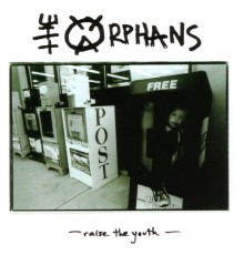 The Orphans - Raise The Youth