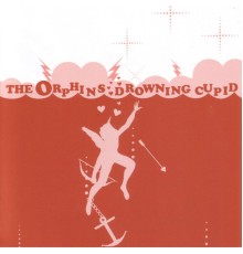 The Orphins - Drowning Cupid