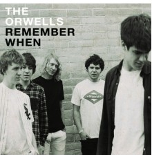 The Orwells - Remember When