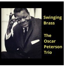 The Oscar Peterson Trio - Swinging Brass
