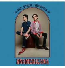 The Other Favorites - Unamericana