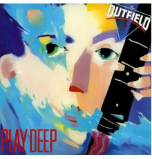 The Outfield - Play Deep