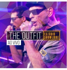 The Outfit - The Outfit no Estúdio Showlivre (Ao Vivo)