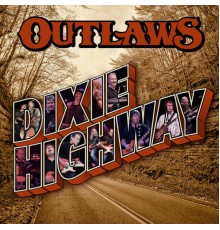 The Outlaws - Dixie Highway