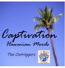 The Outriggers - Captivation