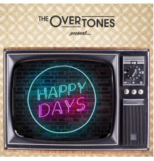 The Overtones - Happy Days