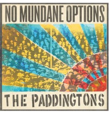 The Paddingtons - No Mundane Options