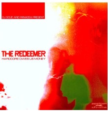The Panacea & DJ Scud Present The Redeemer - Hardcore Owes Us Money