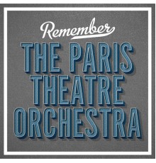The Paris Theatre Orchestra - Remember